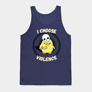 I Choose Violence Tank Top